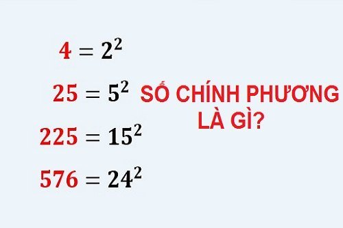 Số chính phương là gì? Tính chất, đặc điểm số chính phương